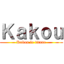 Ｋａｋｏｕ (Kakou le titane)