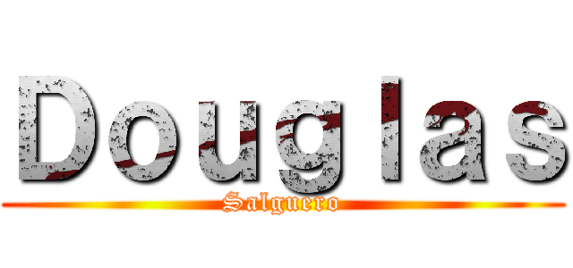 Ｄｏｕｇｌａｓ (Salguero)