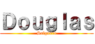 Ｄｏｕｇｌａｓ (Salguero)