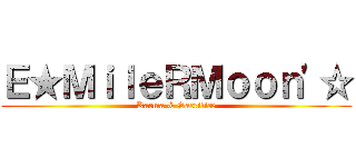 Ｅ★ＭｉｌｅＲＭｏｏｎ\'☆ (Karma & Sacrifice)