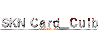 ＳＫＮ Ｃａｒｄ＿Ｃｕｌｂ (SKN Card_Club)