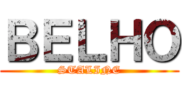 ＢＥＬＨＯ (STALINE)