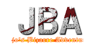 ＪＢＡ (Jojo\'s Bizarre Adventure)