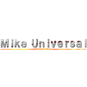 Ｍｉｋｅ Ｕｎｉｖｅｒｓａｌ (Tu Canal Otaku)