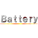 Ｂａｔｔｅｒｙ ()