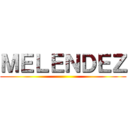 ＭＥＬＥＮＤＥＺ ()