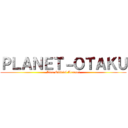 ＰＬＡＮＥＴ－ＯＴＡＫＵ (Line Official Account)