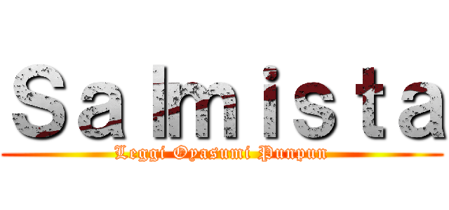 Ｓａｌｍｉｓｔａ (Leggi Oyasumi Punpun)