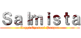 Ｓａｌｍｉｓｔａ (Leggi Oyasumi Punpun)