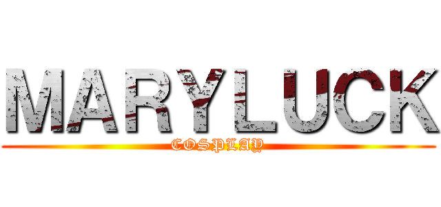 ＭＡＲＹＬＵＣＫ (COSPLAY)