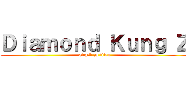 Ｄｉａｍｏｎｄ Ｋｕｎｇ Ｚ (attack on titan)