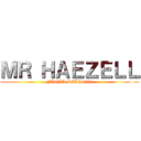 ＭＲ ＨＡＥＺＥＬＬ (FINAL SEASON!)