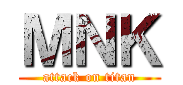 ＭＮＫ (attack on titan)