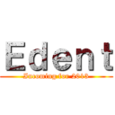 Ｅｄｅｎｔ (Incoming for 2013)