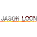 ＪＡＳＯＮ ＬＯＯＮ (attack on titan)