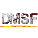 ＤＭＳＦ (intramurals)
