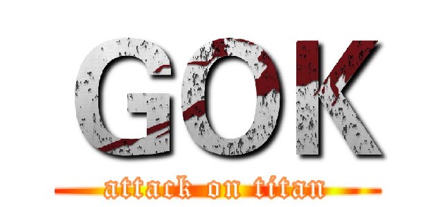 ＧＯＫ (attack on titan)