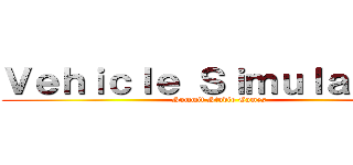 Ｖｅｈｉｃｌｅ Ｓｉｍｕｌａｔｏｒ  (Summit Studio Games)
