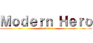 Ｍｏｄｅｒｎ Ｈｅｒｏ (Frontliner)