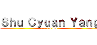 Ｓｈｕ Ｃｙｕａｎ Ｙａｎｇ (attack on titan)