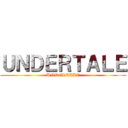 ＵＮＤＥＲＴＡＬＥ (UNDERTALE)