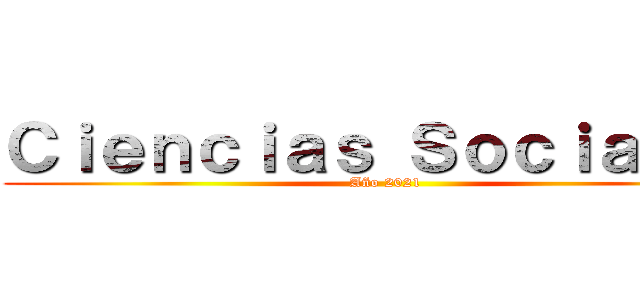 Ｃｉｅｎｃｉａｓ Ｓｏｃｉａｌｅｓ (Año 2021)