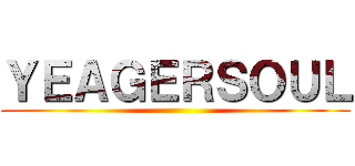 ＹＥＡＧＥＲＳＯＵＬ ()