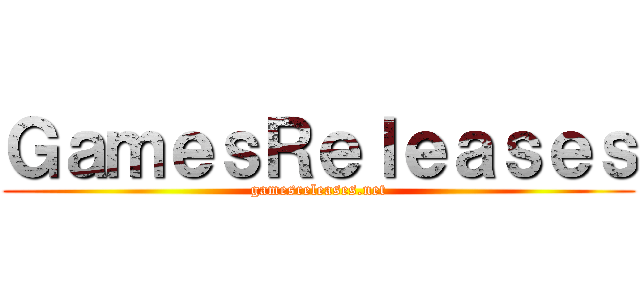 ＧａｍｅｓＲｅｌｅａｓｅｓ (gamesreleases.net)