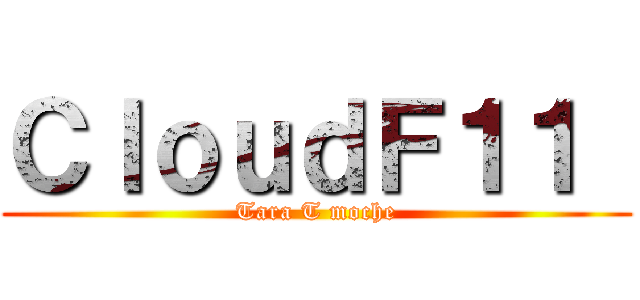 ＣｌｏｕｄＦ１１  (Tara T moche)