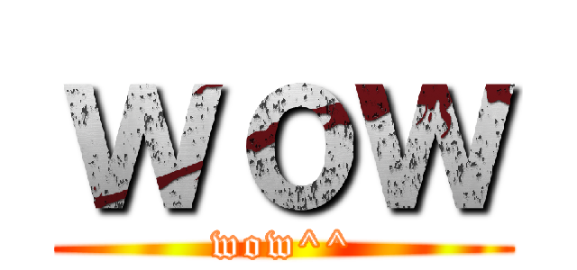 ｗｏｗ (wow^^)