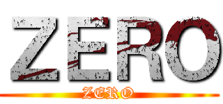 ＺＥＲＯ (ZERO)