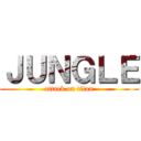 ＪＵＮＧＬＥ (attack on titan)