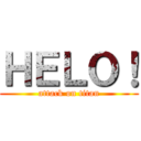 ＨＥＬＯ！ (attack on titan)