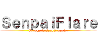 ＳｅｎｐａｉＦｌａｒｅ (Grim guild Team A member)