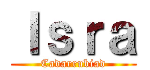 Ｉｓｒａ (Cadarrubiad)