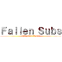 Ｆａｌｌｅｎ Ｓｕｂｓ (Shingeki no Kyojin)