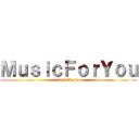 ＭｕｓｉｃＦｏｒＹｏｕ (AmvMusic)