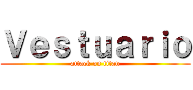 Ｖｅｓｔｕａｒｉｏ (attack on titan)