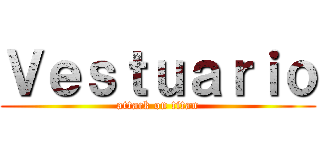 Ｖｅｓｔｕａｒｉｏ (attack on titan)