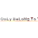 ＯｎＬｙ ＢｅＬｏＮｇ Ｔｏ Ｙｏｕ (attack on titan)