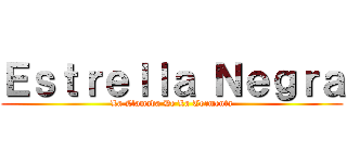 Ｅｓｔｒｅｌｌａ Ｎｅｇｒａ (La Llamada De La Tormenta)