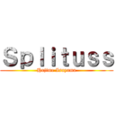 Ｓｐｌｉｔｕｓｓ (Hajime Isayama)