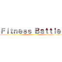 Ｆｉｔｎｅｓｓ Ｂａｔｔｌｅｒ ()