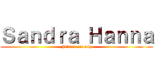Ｓａｎｄｒａ Ｈａｎｎａ (Filmen om mig)