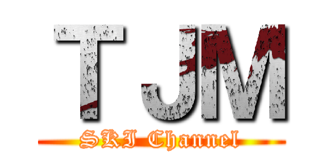 ＴＪＭ (SKI Channel)