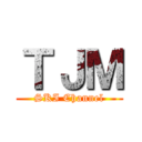 ＴＪＭ (SKI Channel)