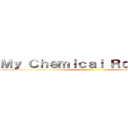 Ｍｙ Ｃｈｅｍｉｃａｌ Ｒｏｍａｎｃｅ ()