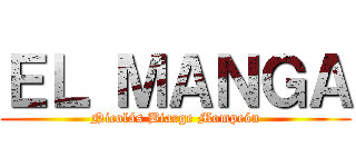 ＥＬ ＭＡＮＧＡ (Nicolás Biarge Mompeón)