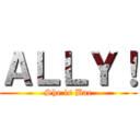 ＡＬＬＹ！ (She is Bae)