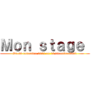 Ｍｏｎ ｓｔａｇｅ  (Du 29 novembre 2021 au 18 décembre 2021)